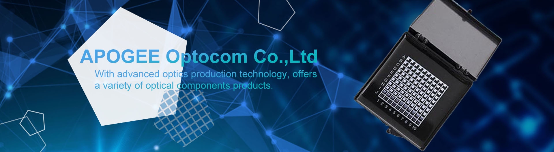APOGEE Optocom Co.,Ltd with advanced optics production technology, offers a variety of optical components products.